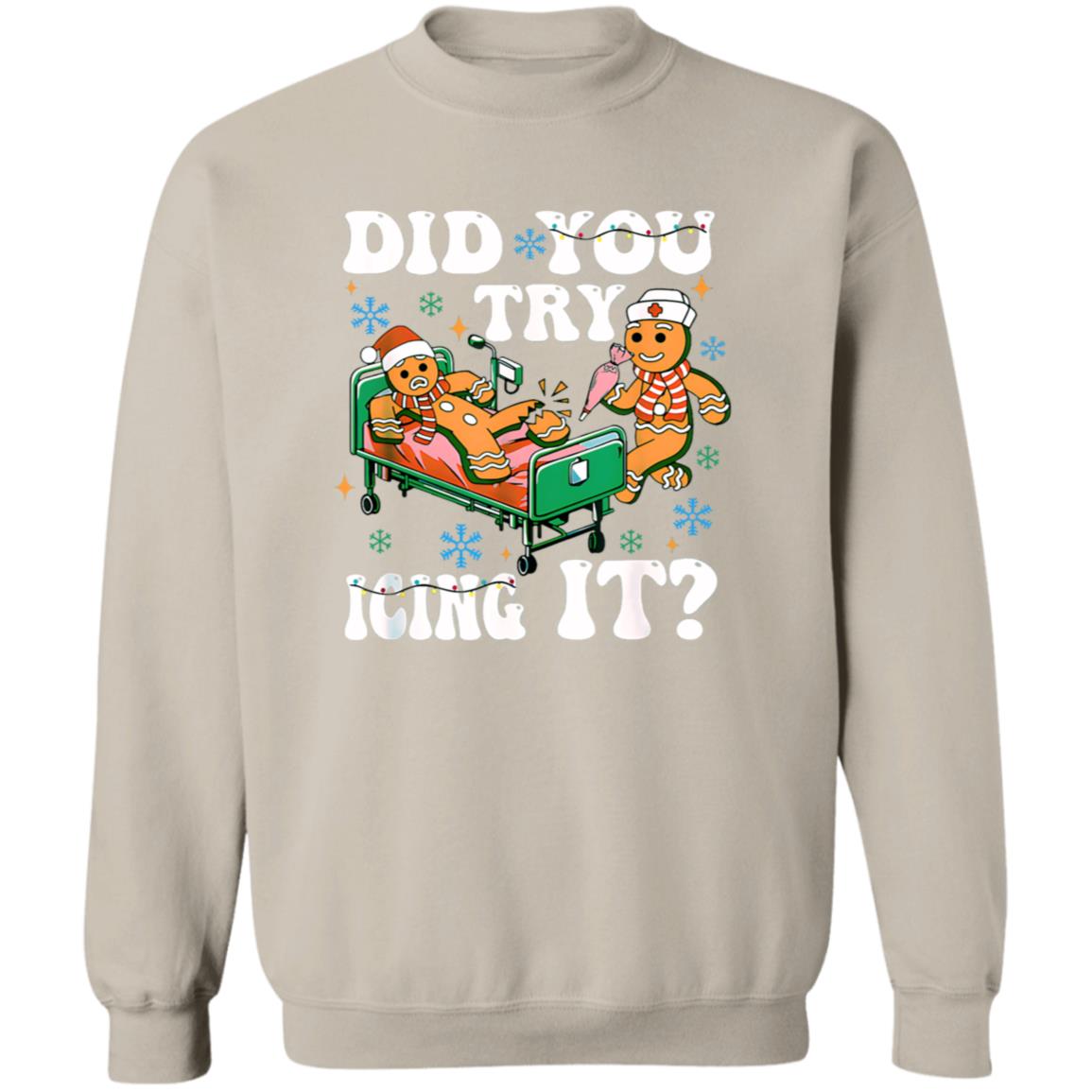 10 Did You Try Icing It | T-shirt|Sweatshirt|Hoodie